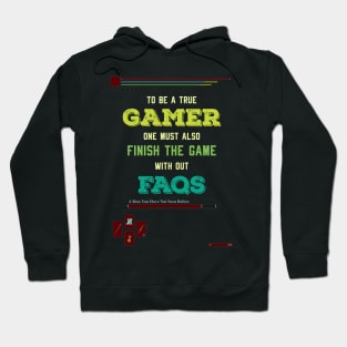 To be a true gamer one must also finish the game without FAQS recolor 10 Hoodie